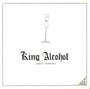 King Alcohol (New Version)